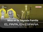 ESPECIAL INFORMATIVO | MISA en la SAGRADA FAMILIA | RTVE Noticias