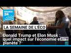 Donald Trump et Elon Musk : quel impact sur l'économie et la planète ? • FRANCE 24