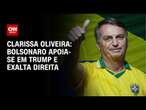 Clarissa Oliveira: Bolsonaro apóia-se em Trump e exalta direita | LIVE CNN