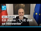 Edi Rama : "L’UE doit se réinventer face à Trump et aux pouvoirs émergents" • FRANCE 24