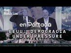 EN PORTADA | EE.UU.: DEMOCRACIA UNDER PRESSURE | RTVE Noticias