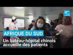 Afrique du Sud : un bateau-hôpital chinois accueille des patients • FRANCE 24