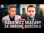 Bąkiewicz skazany za obronę kościoła. SKANDAL w państwie Tuska! | Miłosz Kłeczek Zaprasza