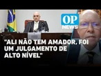 Julgamento do golpe: Advogado de almirante elogia ministros do STF: "Ali não tem amador" l OP News