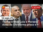 Trump critica Moraes e Lula; prisão de dono da Ultrafarma; Bolsonaro é autorizado a fazer exames e +