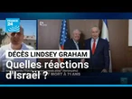 Mort de Lindsey Graham : Israël a perdu "l'un de ses plus grands amis" dit Netanyahu • FRANCE 24