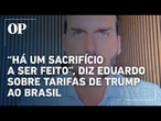 Eduardo Bolsonaro diz que trabalha por mais sanções de Trump ao Brasil após prisão domiciliar do pai
