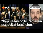 Deputados do PL tentaram escravizar brasileiros ao impedir funcionamento da Câmara, diz professor