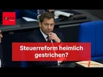 Unions-Verdacht: Klingbeil lässt Steuerreform ausfallen