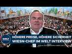 MÜNCHNER OKTOBERFEST: Strenge Kontrollen und hohe Bierpreise! | Wiesn-Chef im WELT Interview