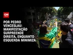 Análise: Manifestação surpreende direita, enquanto esquerda minimiza | CNN 360º