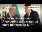 Lula conversará com Alcolumbre sobre escolha de ministro do STF antes de anúncio oficial | Dani Lima