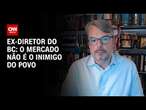 Ex-diretor do BC: O mercado não é o inimigo do povo | CNN 360º