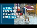 Norte e Nordeste iniciam março com alerta para chuva forte