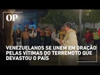 Venezuelanos se unem em oração pelas vítimas do terremoto que devastou o país