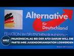 AFD: Paukenschlag! Darum will die Partei sich von der Jugendorganisation 