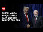 Governo brasileiro agiliza estratégia para próxima reunião com os EUA | CNN ARENA