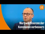 Merz: Finanzen der Städte und Gemeinde sind so bedroht wie noch nie