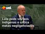 Lula na ONU pede voz aos indígenas, critica metas negligenciadas e falta de auxílio a países pobres