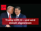 Kaltes Treffen: Trump versucht, Xi zu schmeicheln - der lässt ihn eiskalt auflaufen