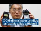 Los japoneses ICOM afirman haber vendido los 'walkie talkie' a Hizbulá hace 