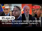 Bolsonaro preso: oposição faz motim na Câmara; reação de Lula; tarifaço e + | UOL News