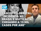 Saiba porque o câncer de intestino tem atingido cada vez mais os jovens| O POVO News