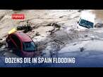 BREAKING: At least 51 people dead after flash floods hit Spain