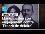 Marc Bloch au Panthéon : Macron salue son engagement contre "l'esprit de défaite" • FRANCE 24