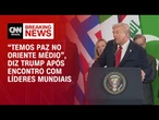“Fizemos o que pensaram ser impossível, temos paz no Oriente Médio”, diz Trump | BASTIDORES