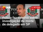 Delegado morto em SP: Polícia identifica e procura envolvidos com morte de Ruy Ferraz; veja ao vivo