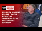 Análise: PGR irá decidir futuro da investigação contra Bolsonaro e Eduardo | CNN ARENA