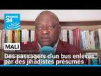 Mali : plusieurs dizaines de passagers d'un bus enlevés par des jihadistes présumés • FRANCE 24