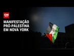 Manifestantes realizam ato pró-palestina em Nova York | BASTIDORES CNN