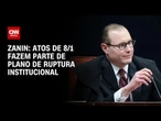 Atos de 8 de Janeiro fazem parte de plano de ruptura institucional, diz Zanin | CNN 360º