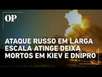 Ataques russos em larga escala atingem Kiev e Dnipro, na Ucrânia