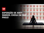 Andy Warhol: Maior exposição do artista fora dos EUA está em São Paulo | CNN PRIME TIME