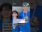 Fans frustrated by World Cup ticket cancellations