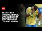 Brasil vive maior seca sem títulos mundiais da história, com 28 anos sem conquistas | AGORA CNN