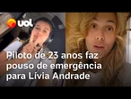 Quem é a piloto de 23 anos que fez pouso de emergência da apresentadora Lívia Andrade