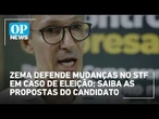 Zema defende mudanças no STF em caso de eleição; saiba as propostas do candidato