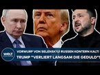 UKRAINE-KRIEG: Vorwurf von Selenskyj! Russen kontern kalt! Und Trump "verliert langsam die Geduld"!