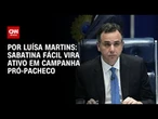 Sabatina fácil vira ativo em campanha pró-Pacheco | BASTIDORES CNN