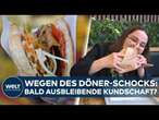 DÖNER KEBAB: Kunden meiden Imbisse wegen des Döner-Schocks! Senken sich bald die Döner Preise?