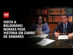 Visita a Bolsonaro: Moraes pede vistoria em carro de Damares Alves na saída | LIVE CNN