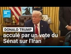 Donald Trump acculé par un vote du Sénat sur l'Iran • FRANCE 24