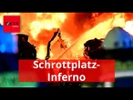 Explosionen und meterhohe Flammen – Feuerwehr kämpft gegen Schrottplatz-Inferno