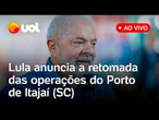 Lula ao vivo em Santa Catarina: presidente anuncia retomada das operações do Porto de Itajaí