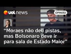 Moraes não deu pistas aos colegas do STF, mas Bolsonaro deve ir para sala de Estado Maior |Dani Lima