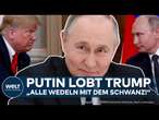 RUSSLAND: „Alle wedeln mit dem Schwanz!“ – Putins bizarre Trump-Lobeshymne sorgt für Wirbel